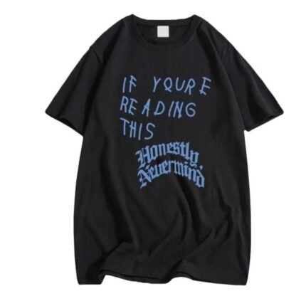 If You re Reading This Its Too Late Shirt